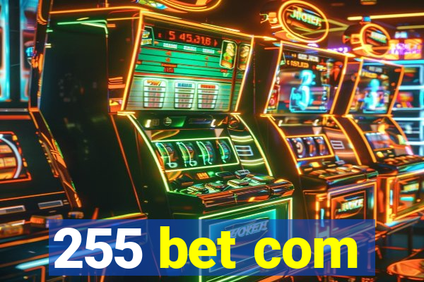 255 bet com